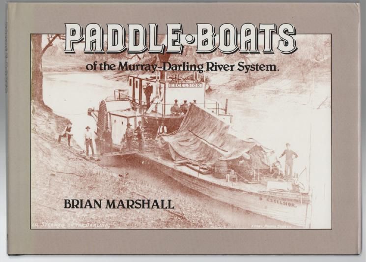 MARSHALL, BRIAN. - Paddle Boats of the Murray-Darling River System.