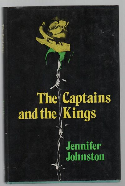JOHNSTON, JENNIFER. - The Captains and the Kings.