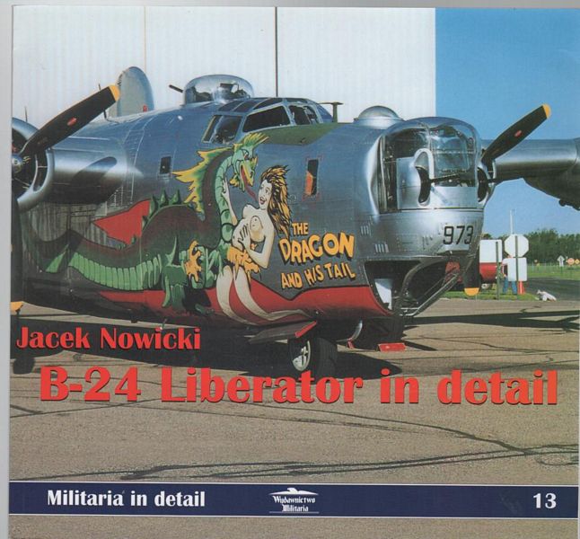 NOWICKI, JACEK. - B-24 Liberator in detail.