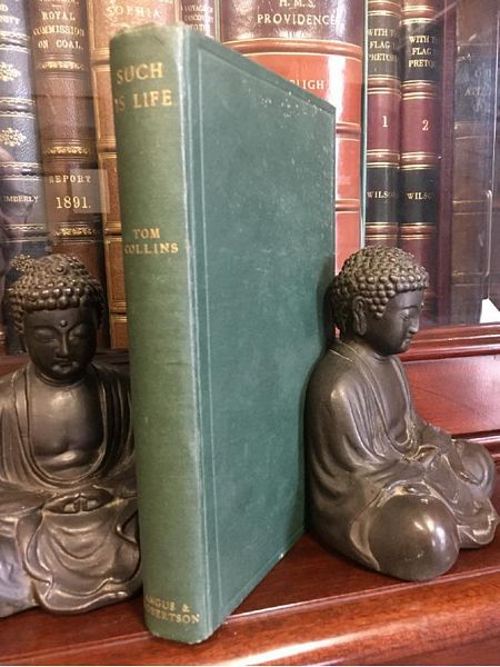 COLLINS, TOM. - Such is Life. Being Certain Extracts From The Diary of Tom Collins.