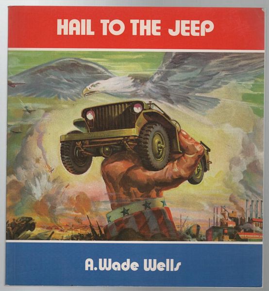 WELLS, A. WADE. - Hail To The Jeep.