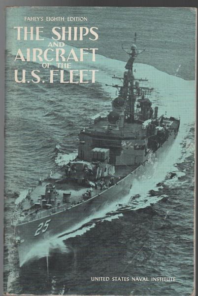 FAHEY, JAMES C. - The Ships and Aircraft of The United States Fleet. Eighth Edition.
