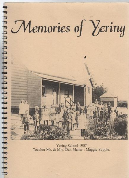  - Memories of Yering. 1869-1989 This is the story of a small school.