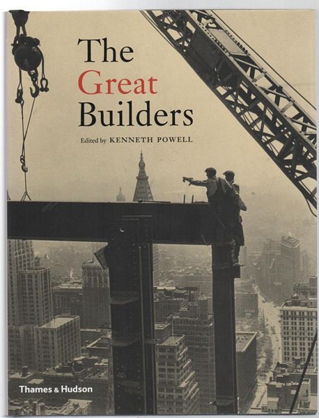 POWELL, KENNETH; Editor. - The Great Builders.