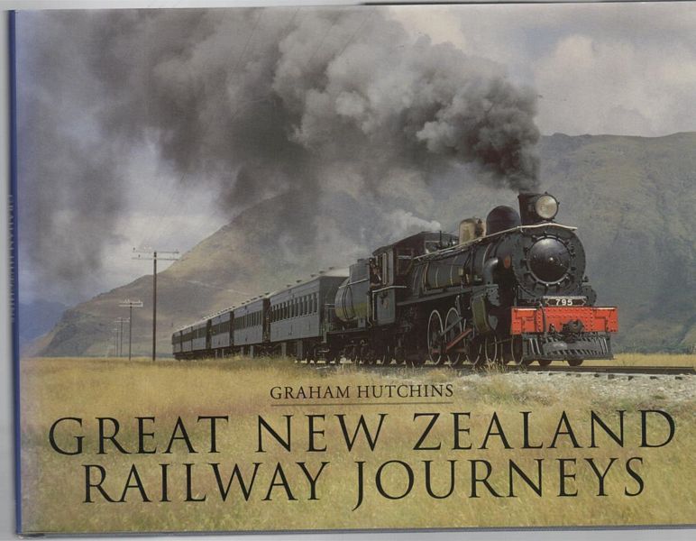 HUTCHINS, GRAHAM. - Great New Zealand Railway Journeys.