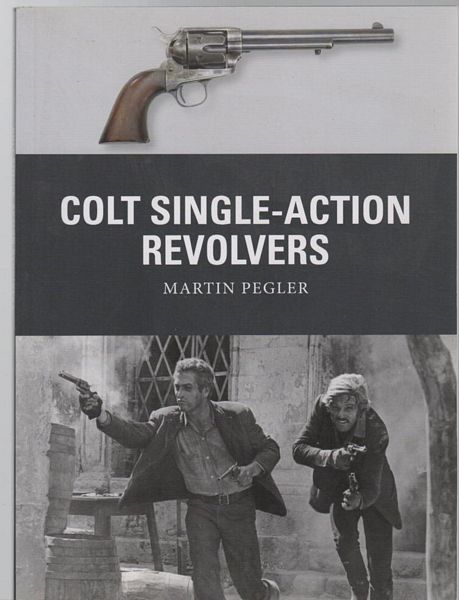 PEGLER, MARTIN. - Colt Single-Action Revolvers.