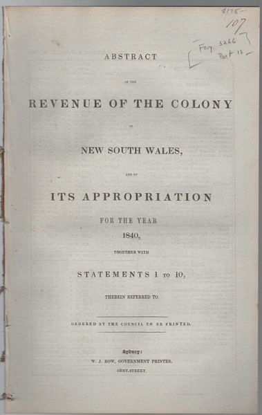New South Wales. - Abstract of The Revenue Of The Colony Of New South Wales and of Its Appropriation For The Year 1840, Together with Statements 1 to 10.