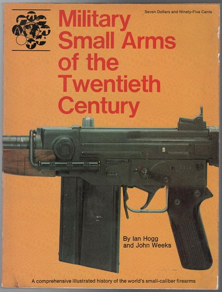 HOGG, IAN; WEEKS, JOHN. - Military Small Arms of the Twentieth Century. a comprehensive illustrated history of the world's small-calibre firearms.