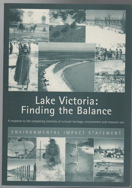 ROBERTS, MANIDIS; Consultant. - Lake Victoria: Finding The Balance. A response to the competing interests of cultural heritage, environment and resources use. Environmental Impact Statement.