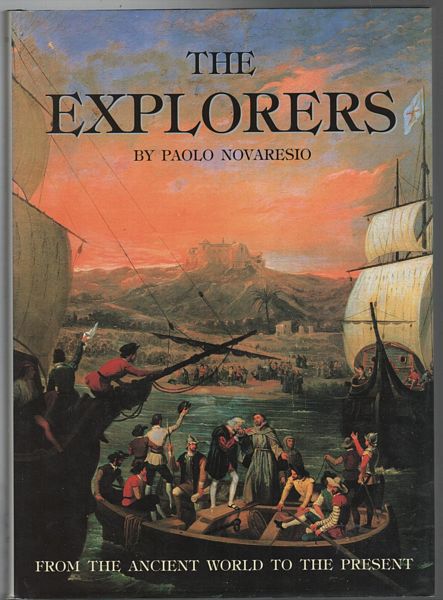 NOVARESIO, PAOLO. - The Explorers: From the Ancient World to the Present.