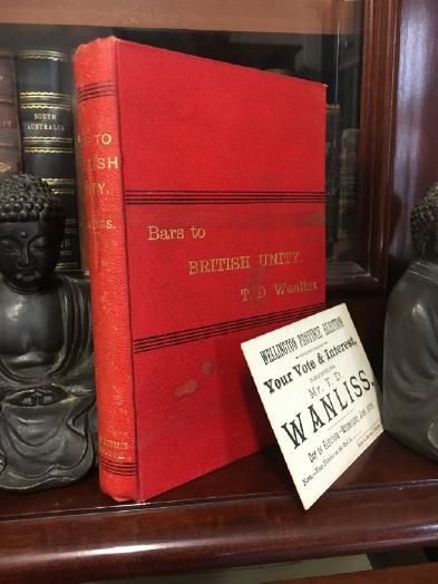 WANLISS, T. D. - The Bars to British Unity or A Plea for National Sentiment. 'Defence, not Defiance'.