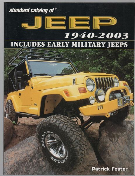 FOSTER, PATRICK. - Standard Catalog of Jeep. 1940-2003.