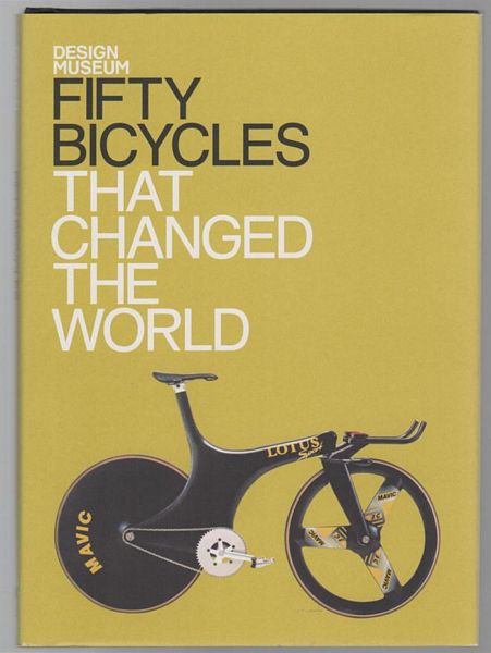 NEWSON, ALEX. - Fifty Bicycles That Changed the World: Design Museum.