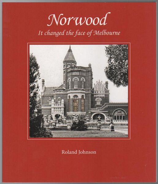 JOHNSON, ROLAND. - Norwood It changed the face of Melbourne.