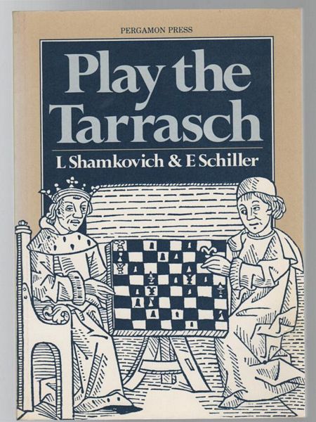 SHAMKOVICH, L; SCHILLER, E. - Play The Tarrasch.