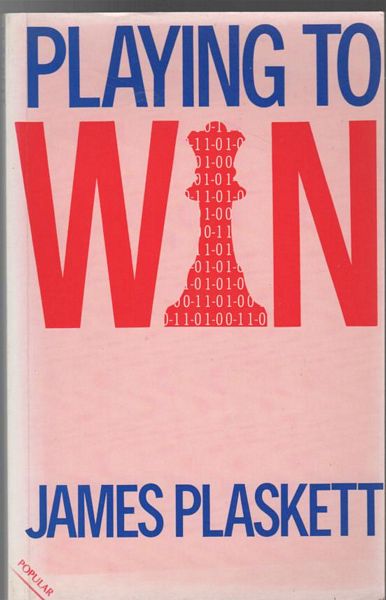 PLASKETT, JAMES. - Playing To Win.