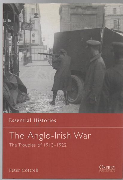 COTTRELL, PETER. - The Anglo-Irish War. The Troubles of 1913-1922.
