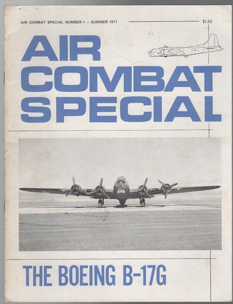 JARVIS, ROBERT F; FREUDENBERGER, MARY EARL. - Air Combat Special Number 1 Summer 1971: The Boeing B-17G.