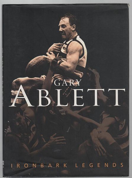 ABLETT, GARY. - Gary Ablett. Ironbark Legends Series.