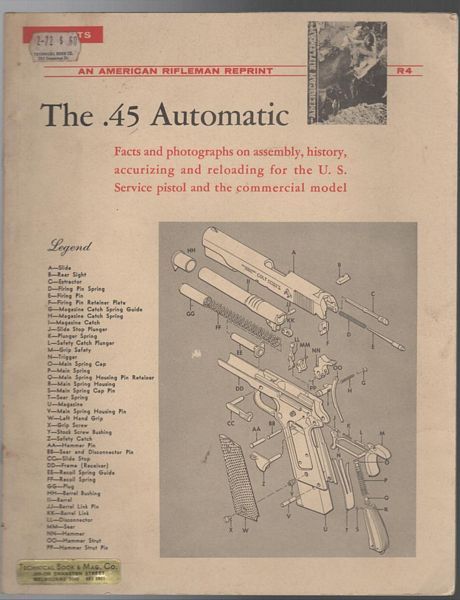 AMERICAN RIFLEMAN REPRINT. - The .45 Automatic Facts and Photographs on Assembly, History, Accurizing and Reloading for the U. S. Service Pistol and the Commercial Model.