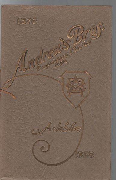  - 1876 Andrews Bros. Proprietary Limited. A Jubilee 1926.