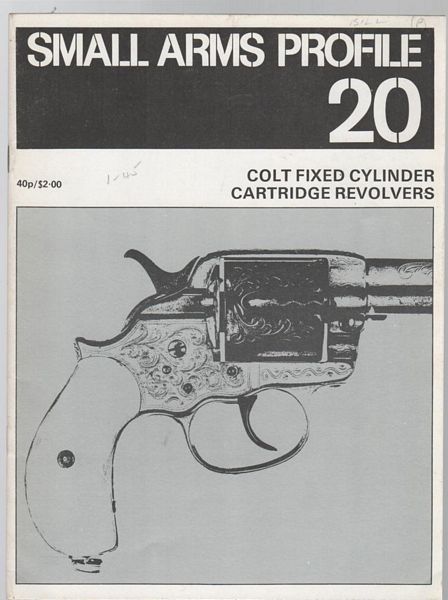 CORMACK, A. J. R. - Colt Fixed Cylinder Cartridge Revolvers. Small Arms Profile 20.