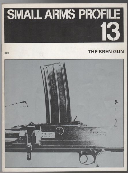 HOBART, F. W. A. - The Bren Gun. Small Arms Profile 13.