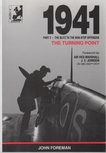 FOREMAN, JOHN. - Air war1941: The Turning Point. Part Two. From the Blitz to the Non-Stop Offensive.