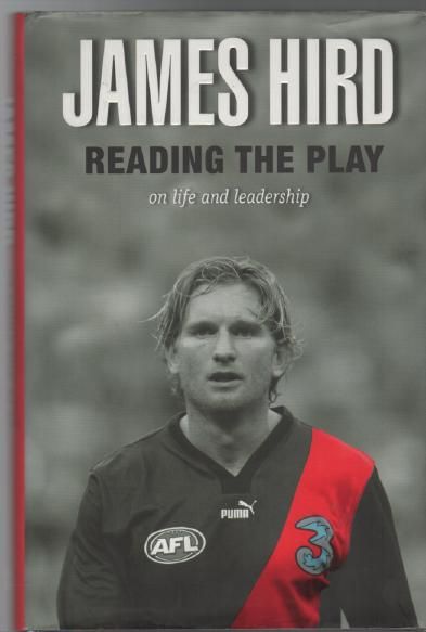HIRD, JAMES. - Reading The Play: On Life and Leadership.