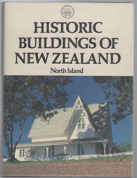 PORTER, FRANCES; Editor. - Historic Buildings Of New Zealand North Island.