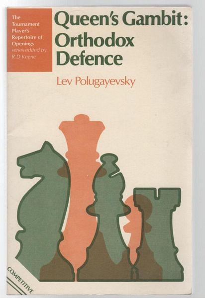 POLUGAYEVSKY, LEV. - Queen's Gambit : Orthodox Defence.