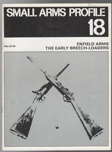 REYNOLDS, E. G. B. - Enfield Arms The Early Breech-Loaders. Small Arms Profile 18.