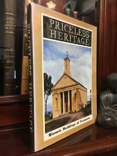  - Priceless Heritage. Historic Buildings Of Tasmania.