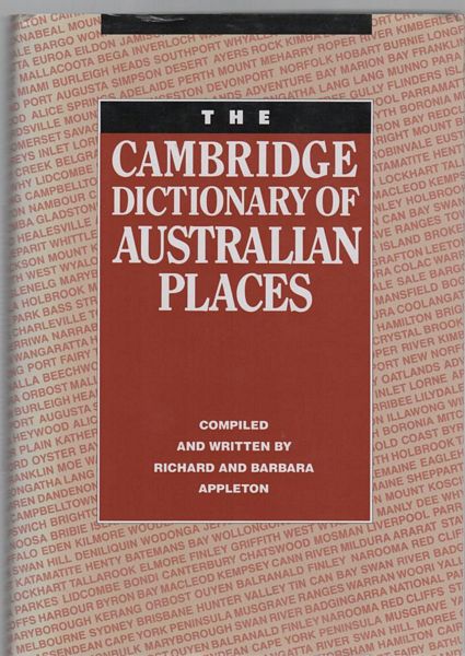 APPLETON, RICHARD; APPLETON, BARBARA. - The Cambridge Dictionary of Australian Places.