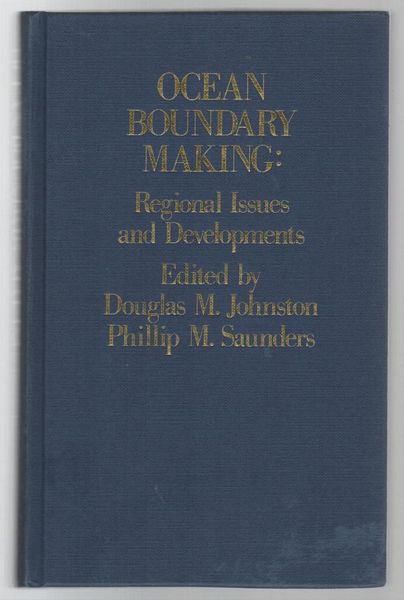 JOHNSTON, DOUGLAS M; SAUNDERS, PHILLIP M. - Ocean Boundary Making: Regional Issues and Developments.