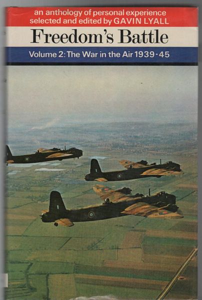 LYALL, GAVIN; Editor. - The War In The Air 1939 - 1945 An anthology of personal experience selected and edited by Gavin Lyall.