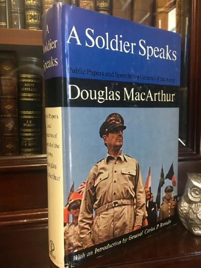 MACARTHUR, DOUGLAS. - A Soldier Speaks. Public Papers and Speeches of General of the Army. Prepared for The United States Military Academy, West Point, N.Y. by the Department of Military Art and Engineering. Edited by Major Vorin E. Whan, Jr., USA. With and Introduction by General Carlos P. Romulo.