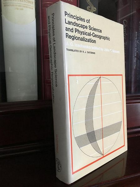 ISACHENKO, A. G. - Principles of Landscape Science and Physical Geographic Regionalization. Edited by John S. Massey; Translated by R. J. Zatorski.