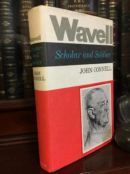 CONNELL, JOHN. - Wavell. Scholar And Soldier To June 1941.