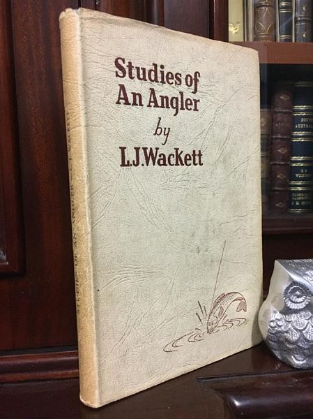 WACKETT, L. J. - Studies of An Angler.