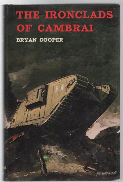 COOPER, BRYAN. - The Ironclads of Cambrai.
