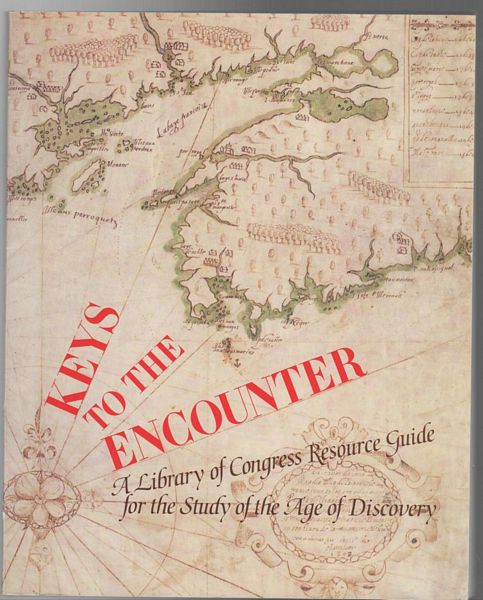 DE VORSEY, LOUIS. - Keys To The Encounter A Library of Congress Resource Guide for the Study of The Age Of Discovery.