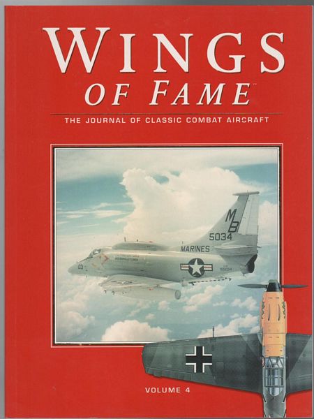 DONALD, DAVID; Editor. - Wings of Fame, The Journal of Classic Combat Aircraft, Volume 4.