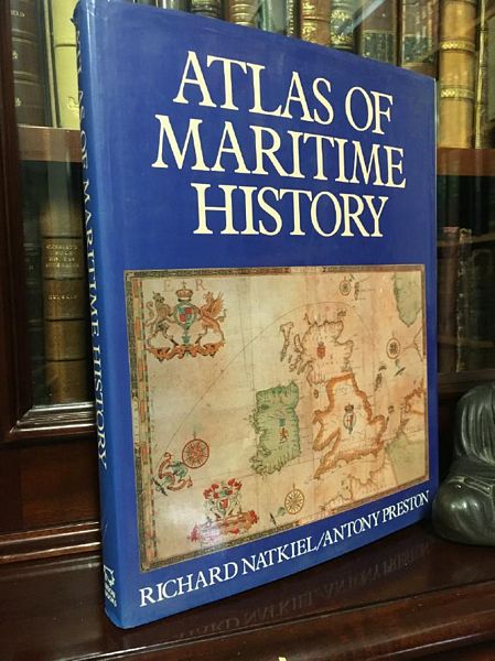 NATKIEL, RICHARD; PRESTON, ANTONY. - Atlas Of Maritime History.