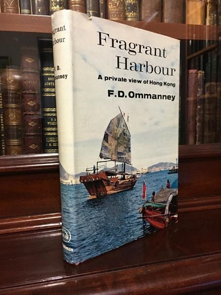 OMMANNEY, F. D. - Fragrant harbour A private View of Hong Kong.