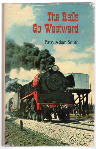ADAM SMITH, PATSY. - The Rails Go Westward.