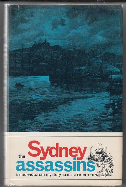 COTTON, LEICESTER. - The Sydney Assassins. A Mid-Victorian Mystery.