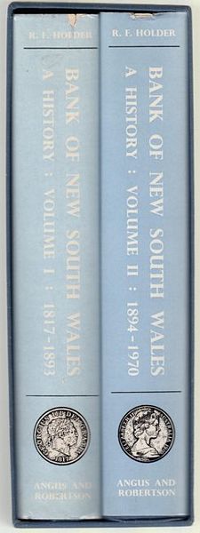 HOLDER, R. F. - Bank Of New South Wales. A History. Vol.I. 1817-1893 Vol.II. 1894-1970