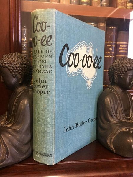 COOPER, JOHN BUTLER. - Coo-oo-ee ! A Tale Of Bushmen From Australia To Anzac.