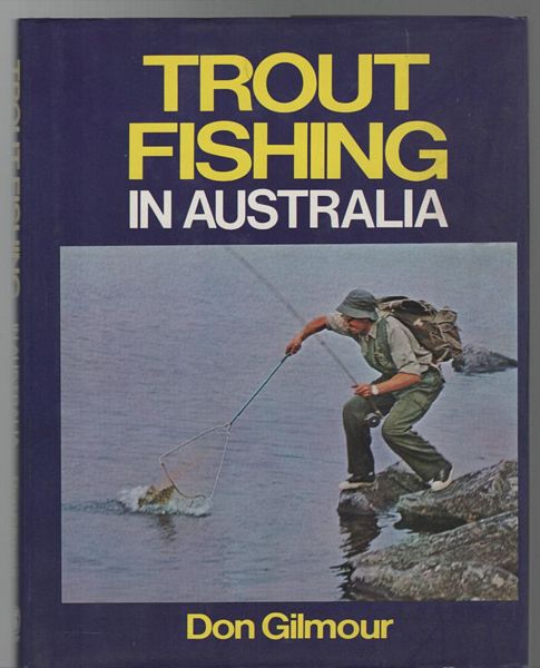 GILMOUR, DON. - Trout Fishing In Australia.